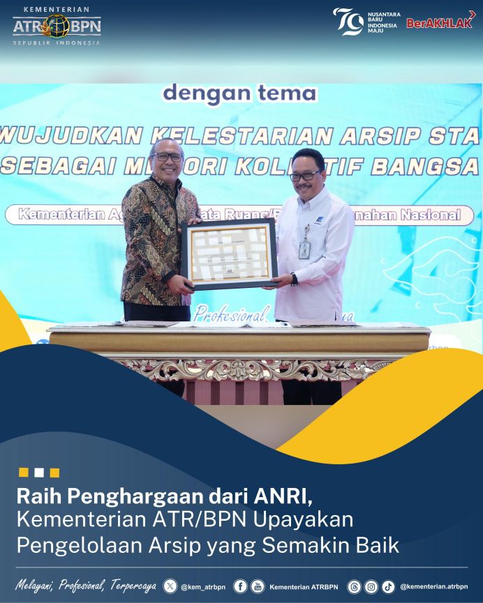 Raih Penghargaan dari ANRI, Kementerian ATR/BPN Upayakan Pengelolaan Arsip yang Semakin&nbsp;Baik
