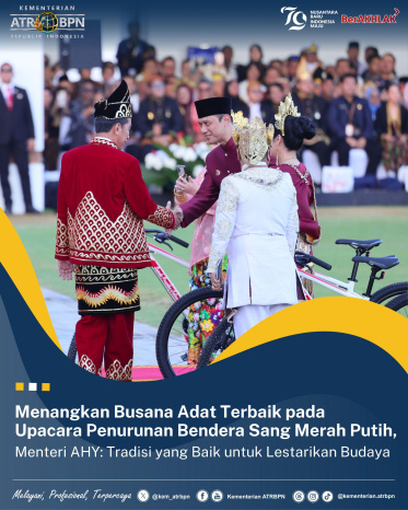 Menangkan Busana Adat Terbaik pada Upacara Penurunan Bendera Sang Merah Putih, Menteri AHY: Tradisi yang Baik untuk Lestarikan&nbsp;Budaya